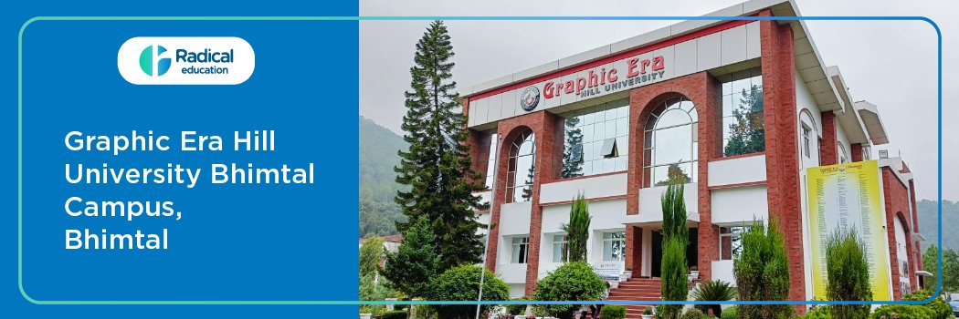 Graphic Era Hill University Bhimtal Campus - [GEHU]