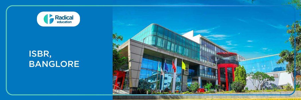 ISBR Bangalore :Eligibility, Ranking, Courses, Fees, Admission, Placement and Cut-off