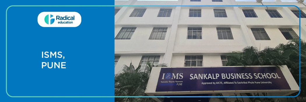 ISMS Pune: Eligibility, Ranking, Courses, Fees, Admission, Placement and Cut-off