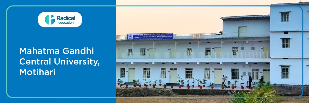 Mahatma Gandhi Central University: Eligibility, Ranking, Courses, Admission, Placement and Cut-off