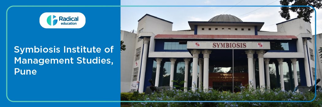 Symbiosis Institute of Management Studies: Eligibility, Ranking, Courses, Fees, Admission, Placement and Cut-off