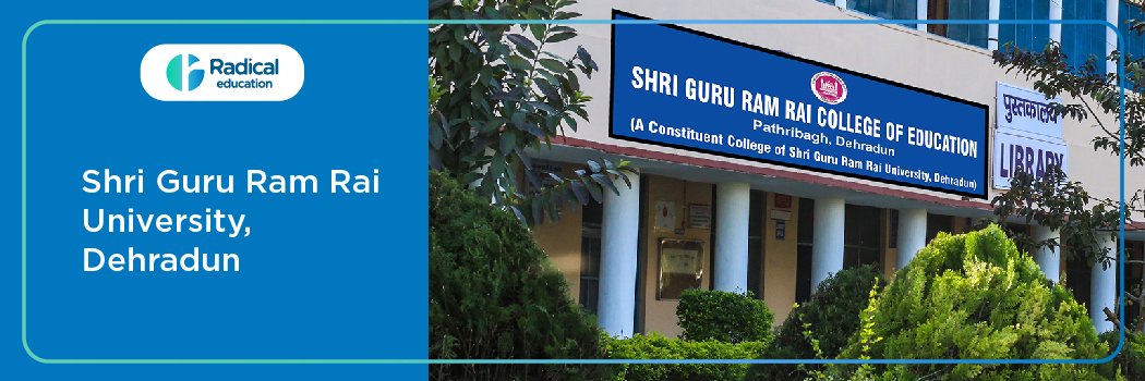 Shri Guru Ram Rai University – [SGRRU] : Eligibility, Ranking, Courses ...