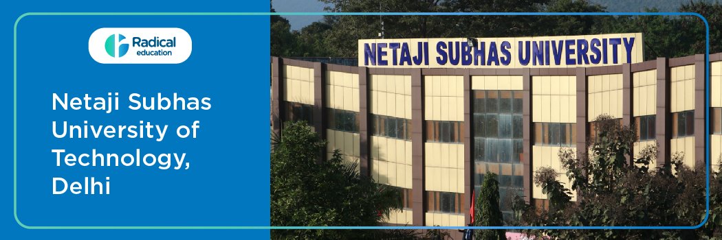 Netaji Subhas University of Technology: Eligibility, Ranking, Courses, Admission, Placement and Cut-off
