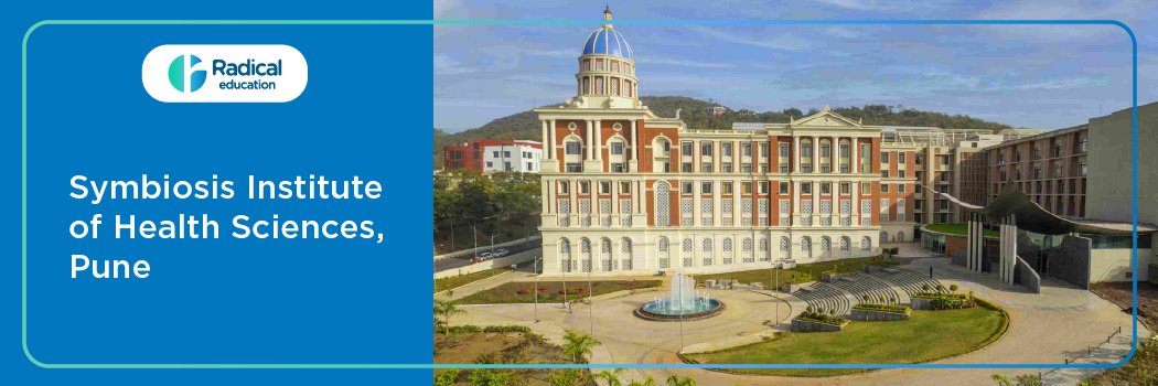 Symbiosis Institute of Health Science: Eligibility, Ranking, Courses, Fees, Admission, Placement and Cut-off