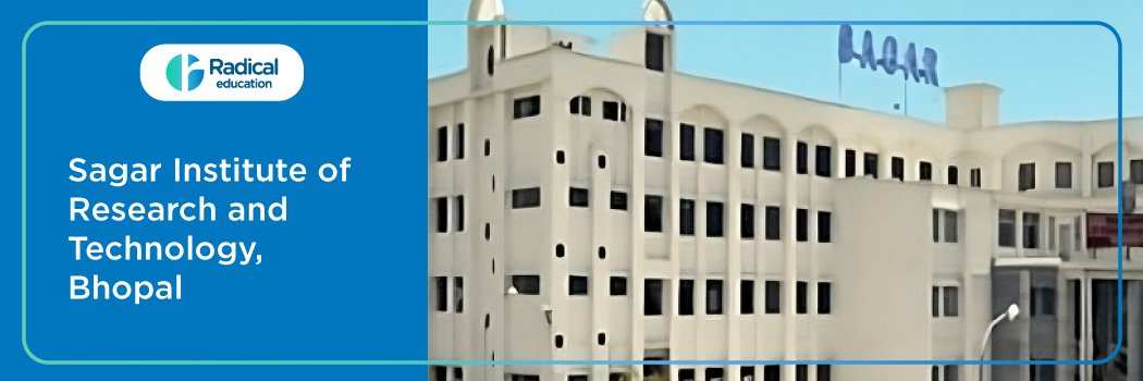 Sagar Institute of Research and Technology: Eligibility, Ranking, Courses, Fees, Admission, Placement and Cut-off
