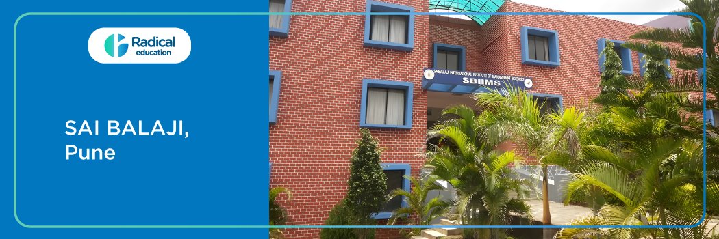 SAI BALAJI (SBIIMS) : Eligibility, Ranking, Courses, Fees, Admission, Placement and Cut-off