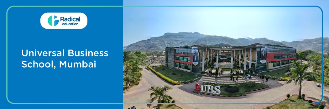 Universal Business School (UBS), Mumbai: Eligibility, Ranking, Course, Admission, Fees and Cut-off
