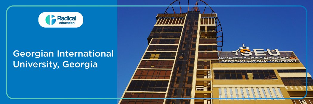 Georgian International University (GIU), Georgia 2025-2026 Fees, Cutoff, Admission Process
