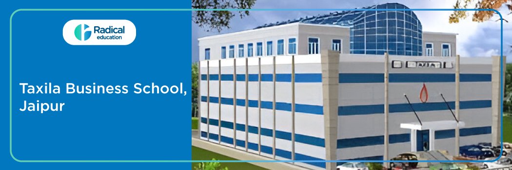 Taxila Business School, Jaipur (TBS)