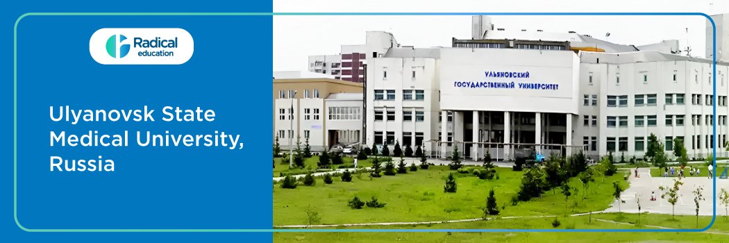 Ulyanovsk State Medical University (USMU), Russia 2025-2026 Fees, Cutoff, Admission Process