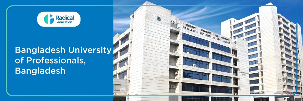 Bangladesh University of Professional Studies 2025-2026 Fees, Cutoff, Admission Process