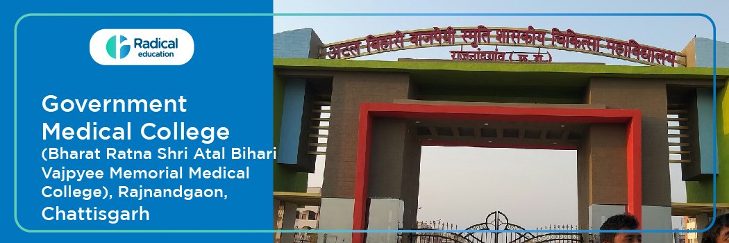 Government Medical College (Bharat Ratna Shri Atal Bihari Vajpyee Memorial Med. Col.), Rajnandgaon,Chattisgarh 2026-2027