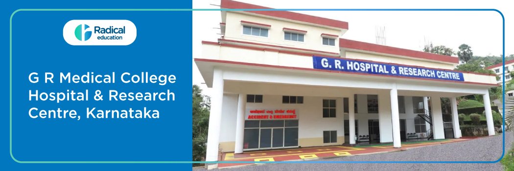 G R Medical College Hospital & Research Centre, Harohalli, Karnataka, Admission 2025-2026 (UPDATED) Fees Structure, Cutoff, Admission Process