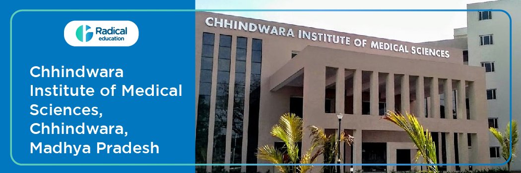 Chhindwara Institute of Medical Sciences, 2026-27 (UPDATED) Fees Structure, Cutoff, Admission Process