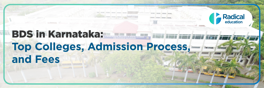 BDS Admission in Karnataka– NEET Eligibility, Cutoff, Fees & Top Dental Colleges 2026