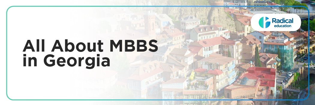 MBBS In Georgia: Complete Guide 