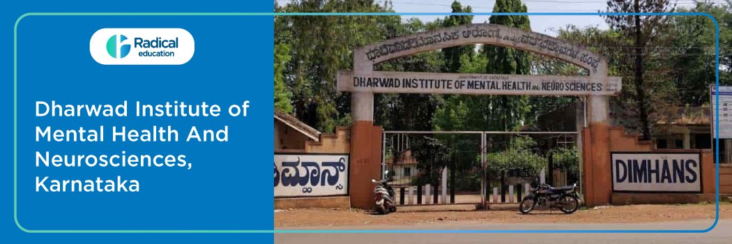 Dharwad Institute of Mental Health and Neuro Science,Karnataka,Admissions 2024-25