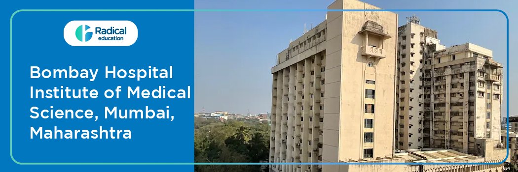 Bombay Hospital Institute of Medical Science, Mumbai , Maharashtra (BHIMS)