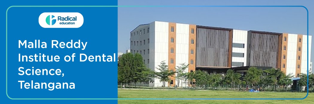 Malla Reddy Institue of Dental Science, Hydrabad, Telangana