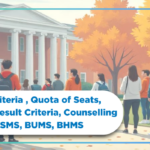 Eligibility Criteria/Quota of Seats/Reservation/Result Criteria/ Counselling for Admission to BAMS/BSMS/BUMS/BHMS Courses
