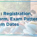 CUET UG 2025 Registration, Application Form, Exam Pattern, Syllabus & Exam Dates