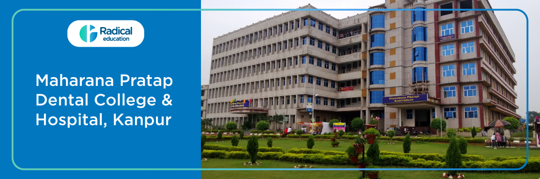 Maharana Pratap Dental College and Hospital, Kanpur 2026-27 Fees, Cut Off, Admission