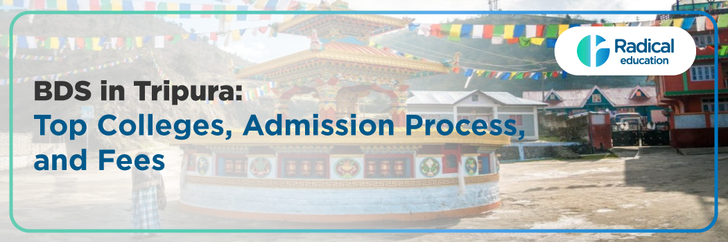 Dental Colleges in TRIPURA: Admission, College List, Eligibility, Cutoff, Fee, Documentation