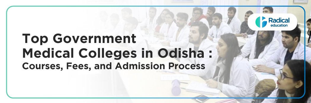 Top Government Medical Colleges in Odisha: Courses, Fees, and Admission Process
