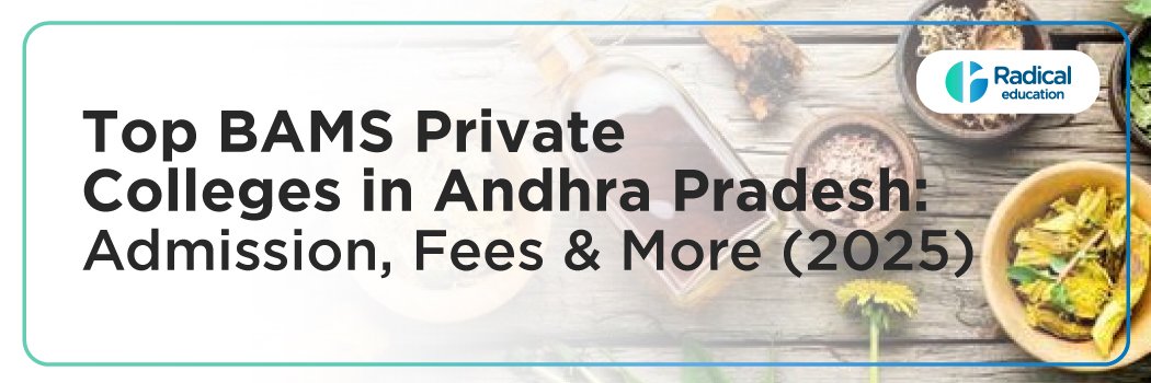 Top BAMS Private Colleges in Andhra Pradesh: Admission, Fees & More (2025)