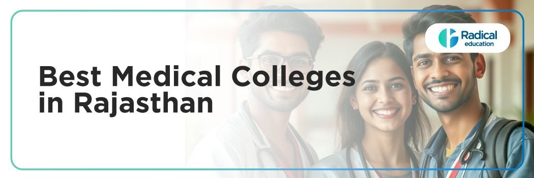 Medical Colleges in Rajasthan : Admission Process, Eligibility Criteria & Fees