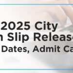 CUET UG 2025 City Intimation Slip Released: Check Exam Dates, Admit Card & More