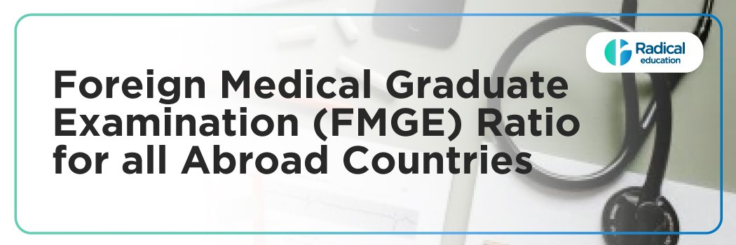 Foreign Medical Graduate Examination (FMGE) Ratio for all abroad countries