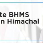 Top Private BHMS Colleges in Himachal Pradesh : Admission Process, Eligibility Criteria & Fees 2025