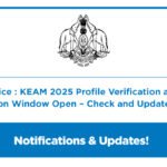 KEAM 2025 Profile Verification and Defect Rectification Window Open – Check and Update by July 3!