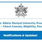 Sikkim Notice: Sikkim Manipal University Prospectus 2025 Released – Check Courses, Eligibility, Fees & More!