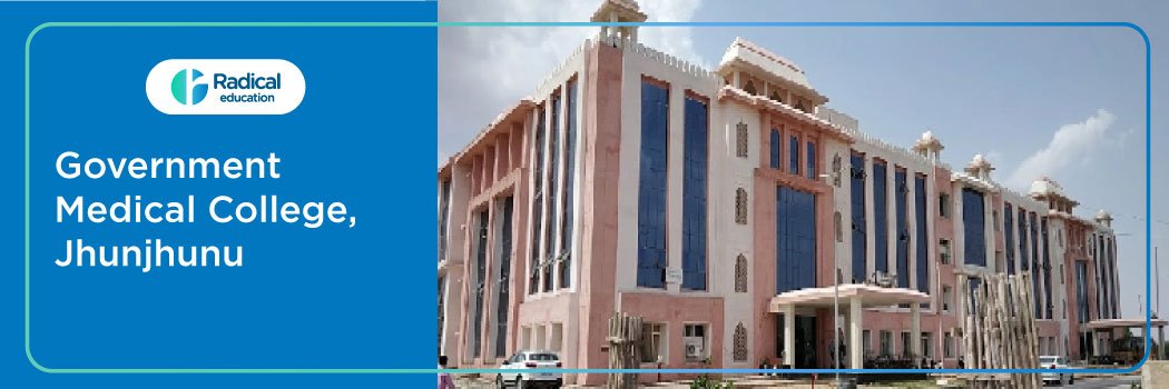 Government Medical College, Jhunjhunu 2026-2027 Fees, Cut Off, Admission