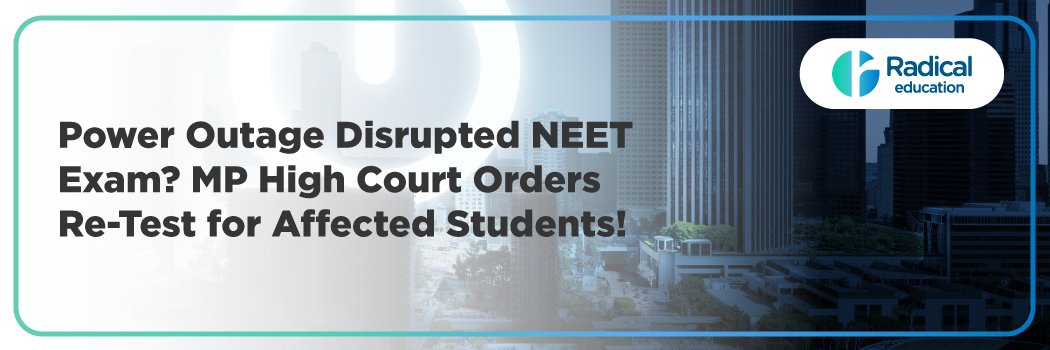 Power Outage Disrupted NEET Exam 2025? MP High Court Orders Re-Test for Affected Students!