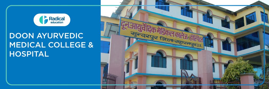 Doon Ayurvedic Medical College and Hospital, Saharanpur 2025-2026 Fees, Admission