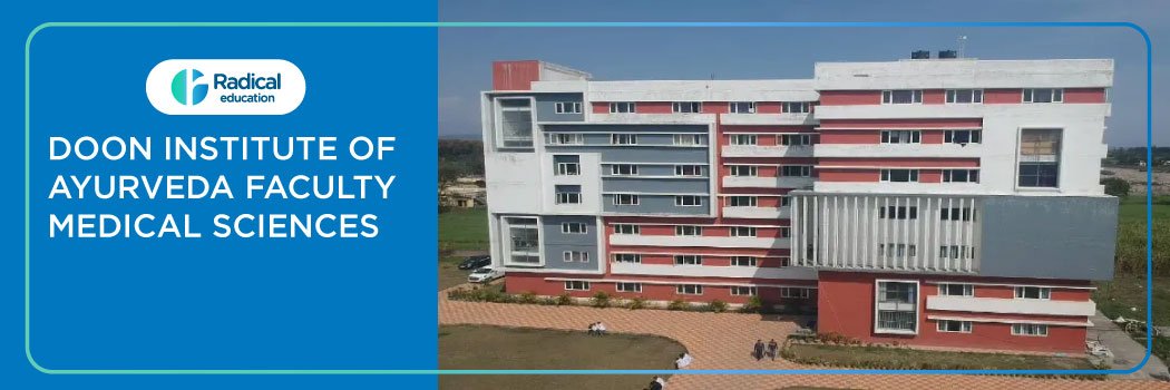 Doon Institute of Ayurveda Faculty Medical sciences, Dehradun 2025-2026 Fees, Cutoff, Admission