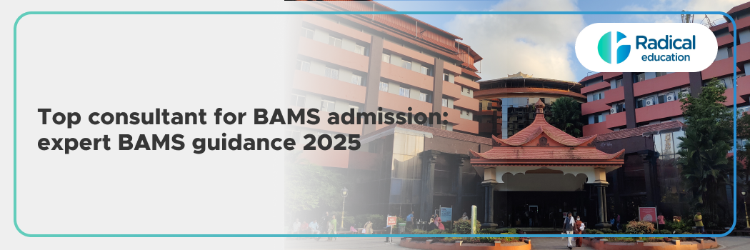 Top consultant for BAMS admission: Expert BAMS guidance 2025