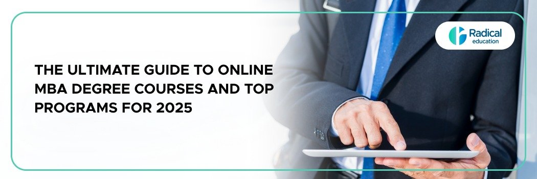The Ultimate Guide to Online MBA Degree Courses and Top Programs for 2025