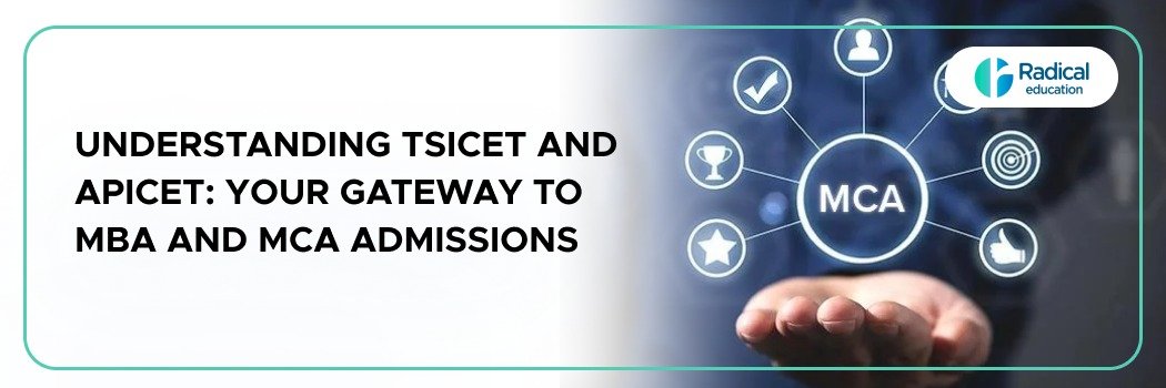Understanding TSICET and APICET: Your Gateway to MBA and MCA Admissions