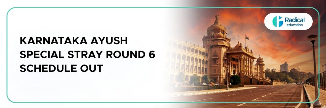 Karnataka Ayush Special Stray Round 6 Schedule Out