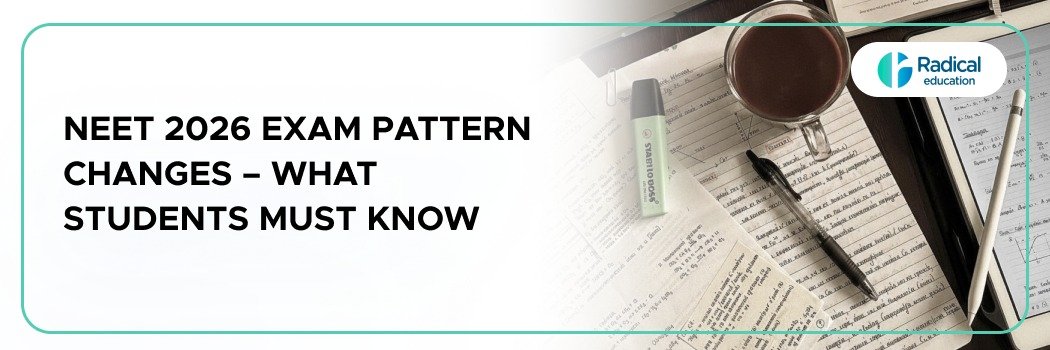NEET 2026 Exam Pattern Changes – What Students Must Know