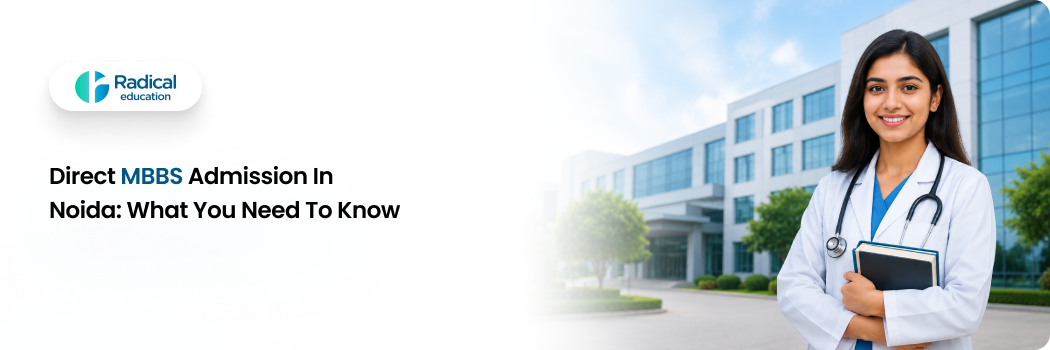Direct MBBS Admission in Noida: What You Need to Know