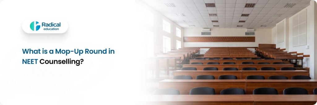 What is a Mop-Up Round in NEET Counselling?